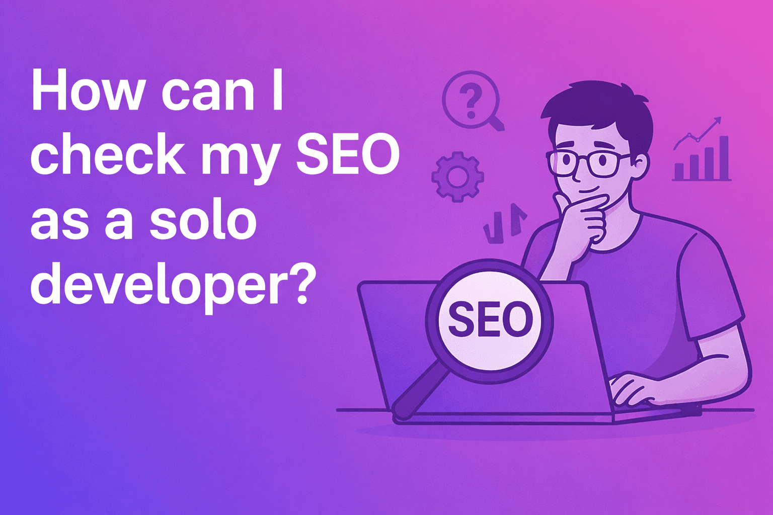 How Can I Check My SEO as a Solo Dev?
