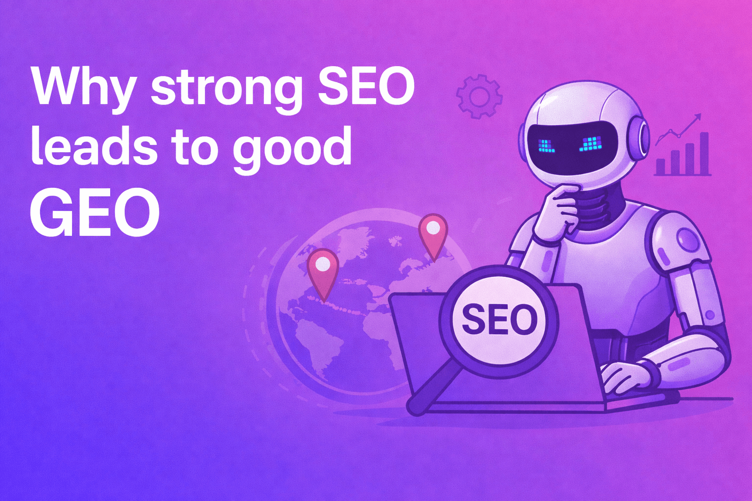 Why Strong SEO Leads to Good GEO in Practice